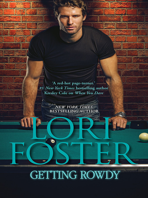 Title details for Getting Rowdy by Lori Foster - Available